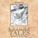 Knight Tales : Book 1: a Knight and a Dragon - eBook