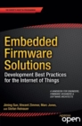 Embedded Firmware Solutions : Development Best Practices for the Internet of Things - eBook