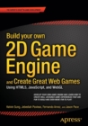 Build your own 2D Game Engine and Create Great Web Games : Using HTML5, JavaScript, and WebGL - Book