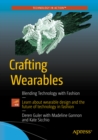 Crafting Wearables : Blending Technology with Fashion - eBook