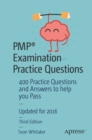 PMP(R) Examination Practice Questions : 400 Practice Questions and Answers to help you Pass - eBook