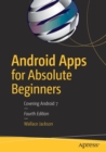 Android Apps for Absolute Beginners : Covering Android 7 - Book