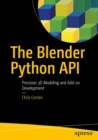 The Blender Python API : Precision 3D Modeling and Add-on Development - Book