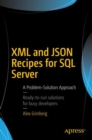 XML and JSON Recipes for SQL Server : A Problem-Solution Approach - eBook