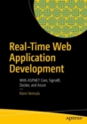 Real-Time Web Application Development : With ASP.NET Core, SignalR, Docker, and Azure - eBook