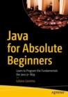 Java for Absolute Beginners : Learn to Program the Fundamentals the Java 9+ Way - Book