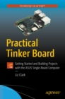 Practical Tinker Board : Getting Started and Building Projects with the ASUS Single-Board Computer - eBook