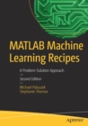MATLAB Machine Learning Recipes : A Problem-Solution Approach - Book