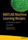 MATLAB Machine Learning Recipes : A Problem-Solution Approach - eBook