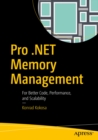 Pro .NET Memory Management : For Better Code, Performance, and Scalability - eBook