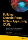 Building Xamarin.Forms Mobile Apps Using XAML : Mobile Cross-Platform XAML and Xamarin.Forms Fundamentals - eBook