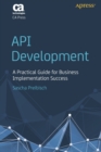 API Development : A Practical Guide for Business Implementation Success - Book