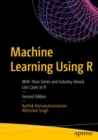 Machine Learning Using R : With Time Series and Industry-Based Use Cases in R - eBook
