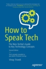 How to Speak Tech : The Non-Techie’s Guide to Key Technology Concepts - Book