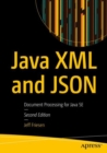 Java XML and JSON : Document Processing for Java SE - eBook