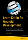 Learn Kotlin for Android Development : The Next Generation Language for Modern Android Apps Programming - eBook