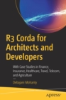 R3 Corda for Architects and Developers : With Case Studies in Finance, Insurance, Healthcare, Travel, Telecom, and Agriculture - Book
