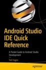 Android Studio IDE Quick Reference : A Pocket Guide to Android Studio Development - Book