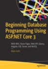 Beginning Database Programming Using ASP.NET Core 3 : With MVC, Razor Pages, Web API, jQuery, Angular, SQL Server, and NoSQL - Book