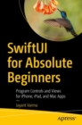 SwiftUI for Absolute Beginners : Program Controls and Views for iPhone, iPad, and Mac Apps - eBook