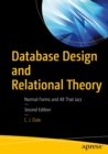 Database Design and Relational Theory : Normal Forms and All That Jazz - eBook