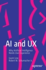 AI and UX : Why Artificial Intelligence Needs User Experience - Book