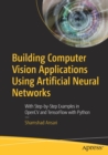 Building Computer Vision Applications Using Artificial Neural Networks : With Step-by-Step Examples in OpenCV and TensorFlow with Python - Book