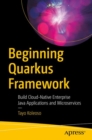 Beginning Quarkus Framework : Build Cloud-Native Enterprise Java Applications and Microservices - Book