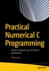 Practical Numerical C Programming : Finance, Engineering, and Physics Applications - eBook