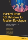 Practical Azure SQL Database for Modern Developers : Building Applications in the Microsoft Cloud - Book