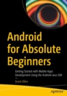 Android for Absolute Beginners : Getting Started with Mobile Apps Development Using the Android Java SDK - eBook