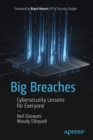 Big Breaches : Cybersecurity Lessons for Everyone - Book