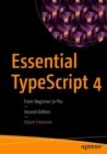 Essential TypeScript 4 : From Beginner to Pro - eBook