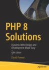 PHP 8 Solutions : Dynamic Web Design and Development Made Easy - Book