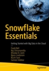 Snowflake Essentials : Getting Started with Big Data in the Cloud - eBook