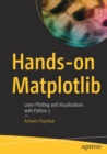 Hands-on Matplotlib : Learn Plotting and Visualizations with Python 3 - Book