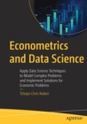 Econometrics and Data Science : Apply Data Science Techniques to Model Complex Problems and Implement Solutions for Economic Problems - Book