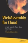 WebAssembly for Cloud : A Basic Guide for Wasm-Based Cloud Apps - Book
