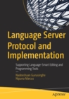 Language Server Protocol and Implementation : Supporting Language-Smart Editing and Programming Tools - Book