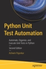 Python Unit Test Automation : Automate, Organize, and Execute Unit Tests in Python - Book