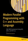 Modern Parallel Programming with C++ and Assembly Language : X86 SIMD Development Using AVX, AVX2, and AVX-512 - eBook