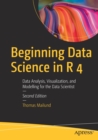 Beginning Data Science in R 4 : Data Analysis, Visualization, and Modelling for the Data Scientist - Book