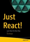 Just React! : Learn React the React Way - Book