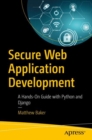 Secure Web Application Development : A Hands-On Guide with Python and Django - Book