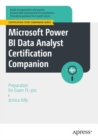 Microsoft Power BI Data Analyst Certification Companion : Preparation for Exam PL-300 - Book