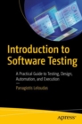 Introduction to Software Testing : A Practical Guide to Testing, Design, Automation, and Execution - eBook