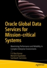Oracle Global Data Services for Mission-critical Systems : Maximizing Performance and Reliability in Complex Enterprise Environments - Book