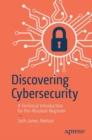 Discovering Cybersecurity : A Technical Introduction for the Absolute Beginner - eBook