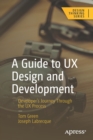 A Guide to UX Design and Development : Developer’s Journey Through the UX Process - Book
