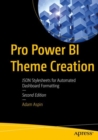 Pro Power BI Theme Creation : JSON Stylesheets for Automated Dashboard Formatting - Book